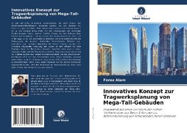 Innovatives Konzept zur Tragwerksplanung von Mega-Tall-Gebäuden