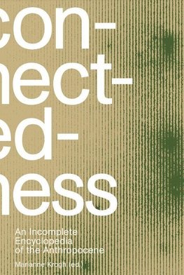 Connectedness: an incomplete encyclopedia of anthropocene