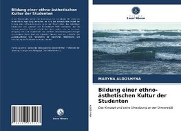 Bildung einer ethno-ästhetischen Kultur der Studenten