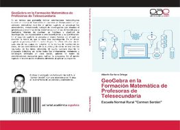 GeoGebra en la Formación Matemática de Profesoras de Telesecundaria