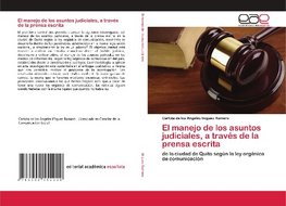 El manejo de los asuntos judiciales, a través de la prensa escrita