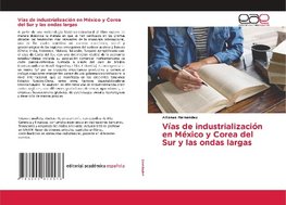 Vías de industrialización en México y Corea del Sur y las ondas largas