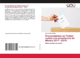 Precandidatos en Twitter rumbo a la presidencia de México 2017 -2018