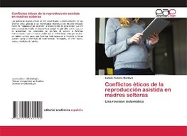 Conflictos éticos de la reproducción asistida en madres solteras