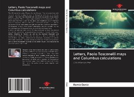 Letters, Paolo Toscanelli maps and Columbus calculations