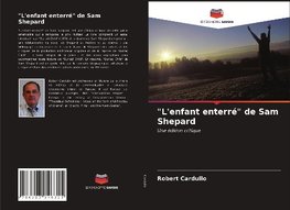 "L'enfant enterré" de Sam Shepard