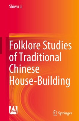 Folklore Studies of Traditional Chinese House-Building