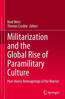 Militarization and the Global Rise of Paramilitary Culture