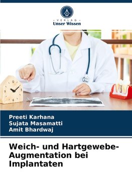 Weich- und Hartgewebe-Augmentation bei Implantaten