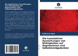 Die kumulativen Auswirkungen von Widrigkeiten auf Depressionen und Selbstmordgedanken