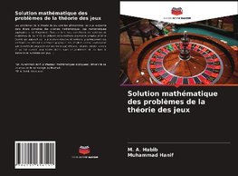 Solution mathématique des problèmes de la théorie des jeux