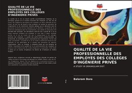 QUALITÉ DE LA VIE PROFESSIONNELLE DES EMPLOYÉS DES COLLÈGES D'INGÉNIERIE PRIVÉS