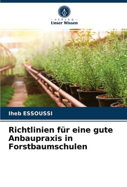 Richtlinien für eine gute Anbaupraxis in Forstbaumschulen