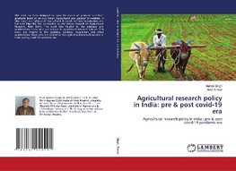 Agricultural research policy in India: pre & post covid-19 era