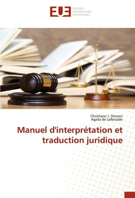 Manuel d'interprétation et traduction juridique