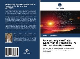 Anwendung von Data-Governance-Praktiken im Öl- und Gas-Upstream