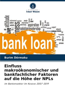 Einfluss makroökonomischer und bankfachlicher Faktoren auf die Höhe der NPLs