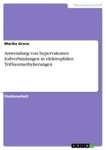 Anwendung von hypervalenten Iodverbindungen in elektrophilen Trifluormethylierungen