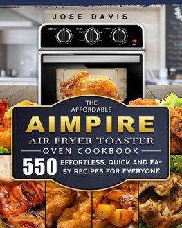 The Affordable Aimpire Air Fryer Toaster Oven Cookbook