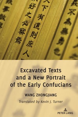 Excavated Texts and a New Portrait of the Early Confucians