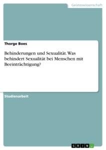 Behinderungen und Sexualität. Was behindert Sexualität bei Menschen mit Beeinträchtigung?