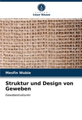 Struktur und Design von Geweben