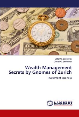 Wealth Management Secrets by Gnomes of Zurich