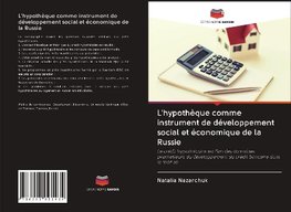 L'hypothèque comme instrument de développement social et économique de la Russie