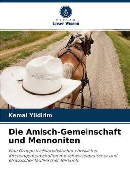 Die Amisch-Gemeinschaft und Mennoniten