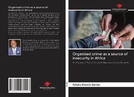 Organised crime as a source of insecurity in Africa