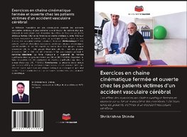 Exercices en chaîne cinématique fermée et ouverte chez les patients victimes d'un accident vasculaire cérébral