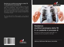 Resistenza multifarmacologica della TB in un paziente e processo di