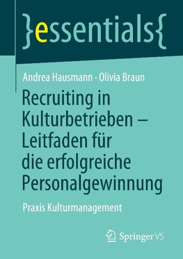 Recruiting in Kulturbetrieben - Leitfaden für die erfolgreiche Personalgewinnung