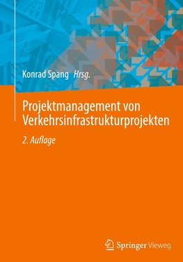 Projektmanagement von Verkehrsinfrastrukturprojekten