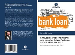 Einfluss makroökonomischer und bankfachlicher Faktoren auf die Höhe der NPLs