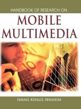 Handbook of Research on Mobile Multimedia (1st Edition)