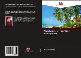 Catalyseurs et réactions écologiques