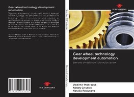 Gear wheel technology development automation