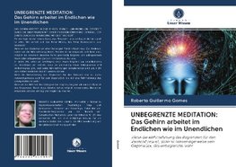 UNBEGRENZTE MEDITATION: Das Gehirn arbeitet im Endlichen wie im Unendlichen