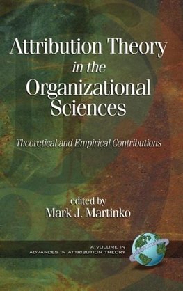 Attribution Theory in the Organizational Sciences