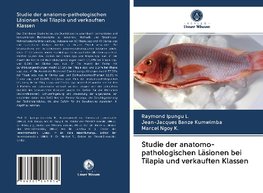 Studie der anatomo-pathologischen Läsionen bei Tilapia und verkauften Klassen