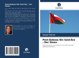 Post-Qaboos Bin Said-Ära - Der Oman