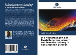 Die Auswirkungen der Einstellung von Lehrern zur Sexualerziehung in kenianischen Schulen