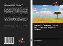 DIALOGO CON DIO: Essenza della preghiera nella vita cristiana