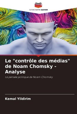 Le "contrôle des médias" de Noam Chomsky - Analyse