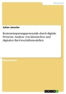 Kosteneinsparungspotenziale durch digitale Prozesse. Analyse von klassischen und digitalen Bar-Geschäftsmodellen