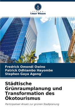 Städtische Grünraumplanung und Transformation des Ökotourismus