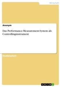 Das Performance-Measurement-System als Controllinginstrument