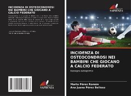 INCIDENZA DI OSTEOCONDROSI NEI BAMBINI CHE GIOCANO A CALCIO FEDERATO