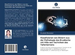 Klassifizieren von Bildern aus der Pathologie des Brustkorbs mit Hilfe von Techniken des Tiefenlernens